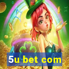 5u bet com